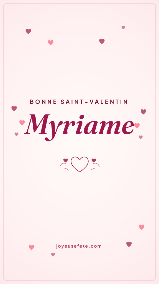 Image « Bonne Saint-Valentin Myriame » au format story