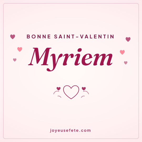 Image carrée « Bonne Saint-Valentin Myriem » pour WhatsApp