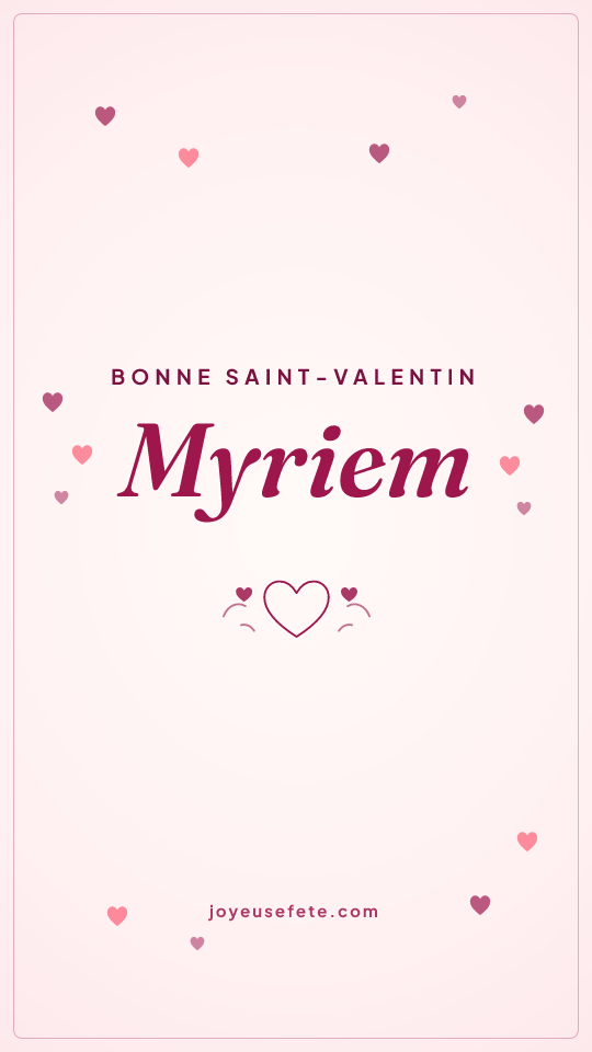 Image « Bonne Saint-Valentin Myriem » au format story