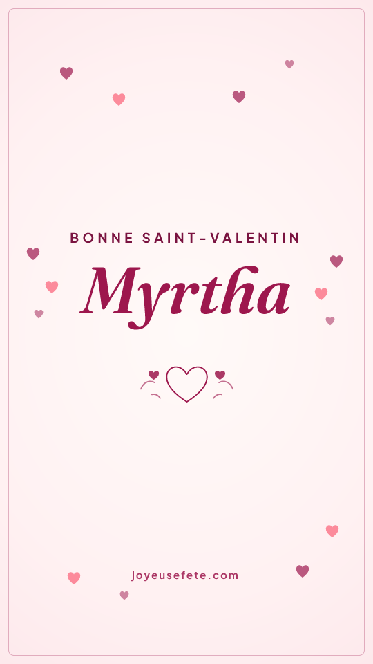 Image « Bonne Saint-Valentin Myrtha » au format story