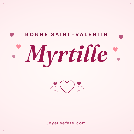 Image carrée « Bonne Saint-Valentin Myrtille » pour WhatsApp