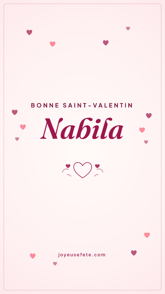 Image « Bonne Saint-Valentin Nabila » au format story