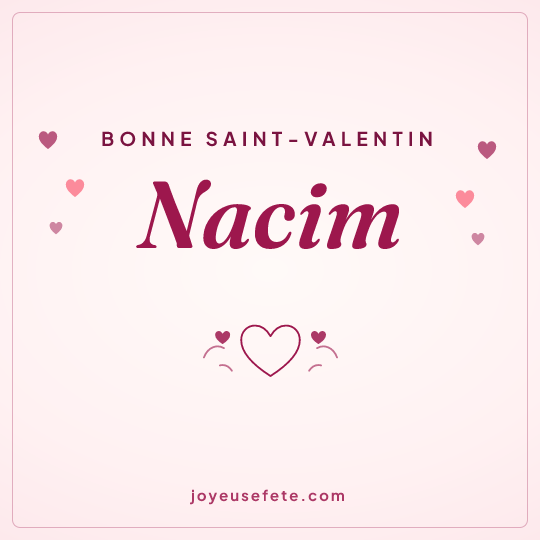 Image carrée « Bonne Saint-Valentin Nacim » pour WhatsApp