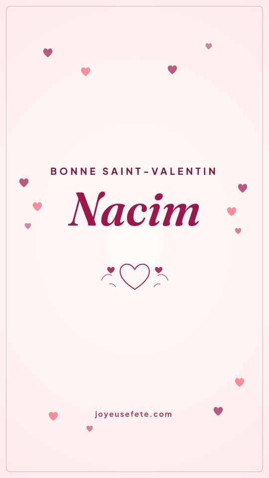 Image « Bonne Saint-Valentin Nacim » au format story