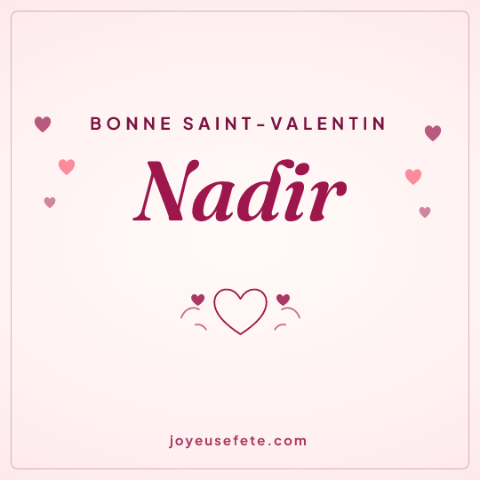Image carrée « Bonne Saint-Valentin Nadir » pour WhatsApp