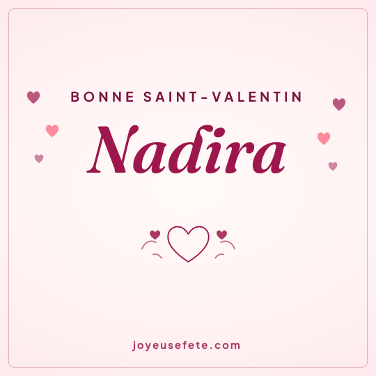 Image carrée « Bonne Saint-Valentin Nadira » pour WhatsApp