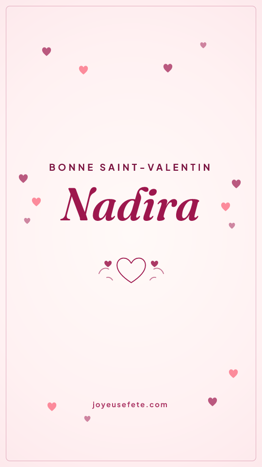 Image « Bonne Saint-Valentin Nadira » au format story