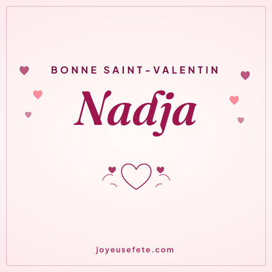 Image carrée « Bonne Saint-Valentin Nadja » pour WhatsApp