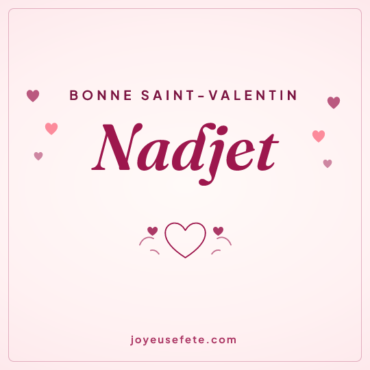 Image carrée « Bonne Saint-Valentin Nadjet » pour WhatsApp