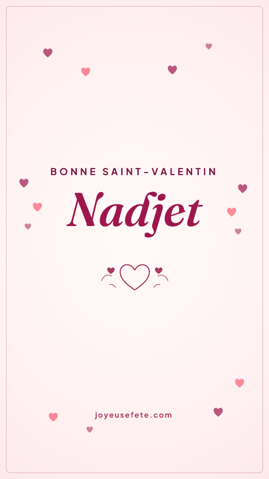 Image « Bonne Saint-Valentin Nadjet » au format story