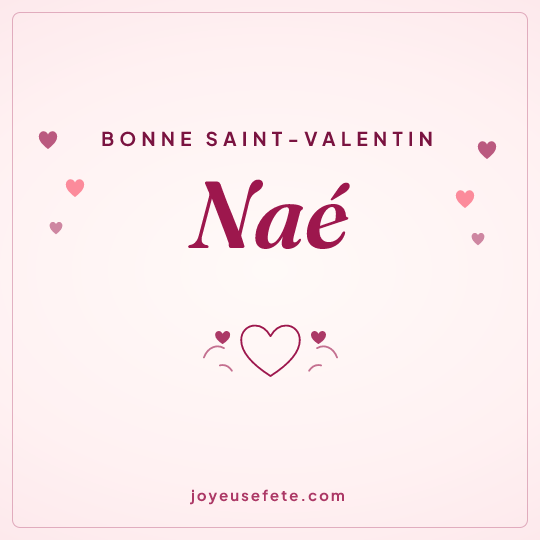 Image carrée « Bonne Saint-Valentin Naé » pour WhatsApp