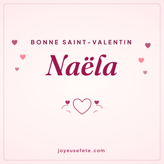 Image carrée « Bonne Saint-Valentin Naëla » pour WhatsApp