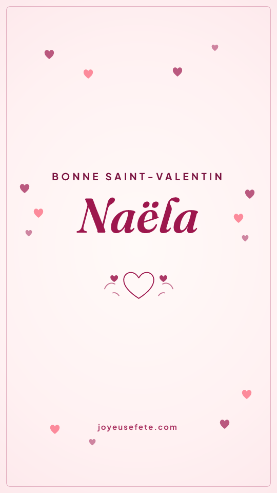 Image « Bonne Saint-Valentin Naëla » au format story