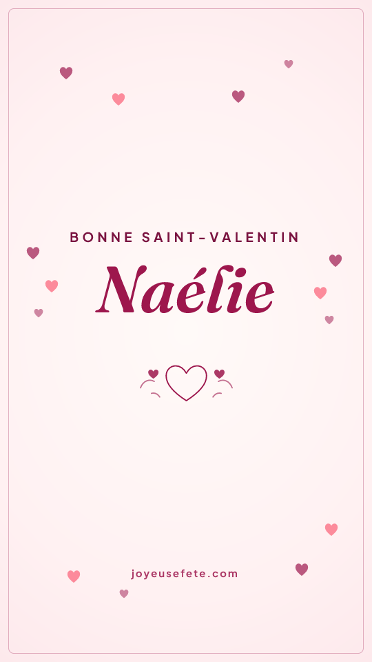 Image « Bonne Saint-Valentin Naélie » au format story