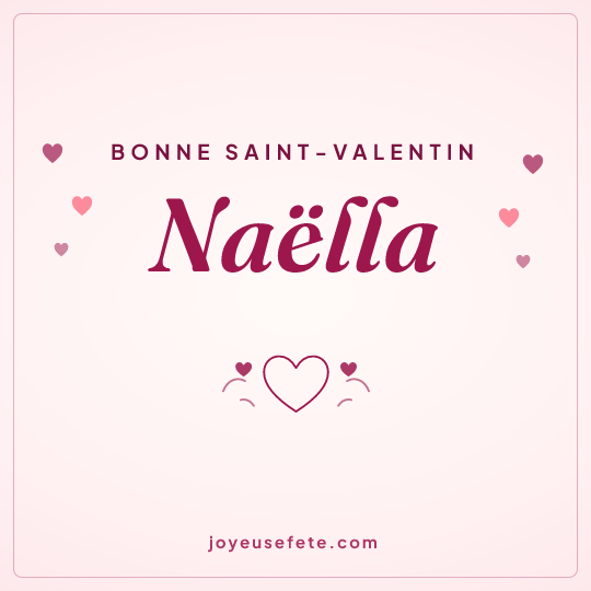 Image carrée « Bonne Saint-Valentin Naëlla » pour WhatsApp