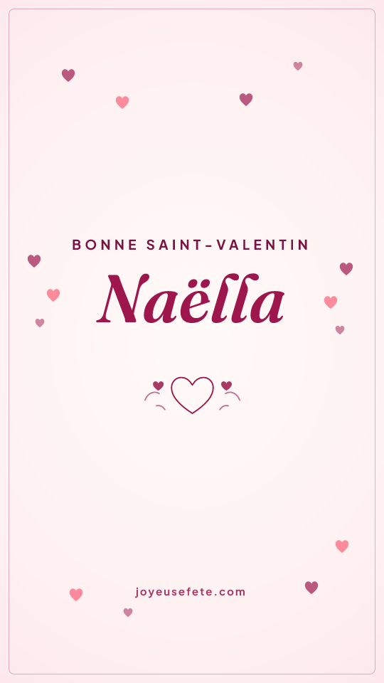 Image « Bonne Saint-Valentin Naëlla » au format story