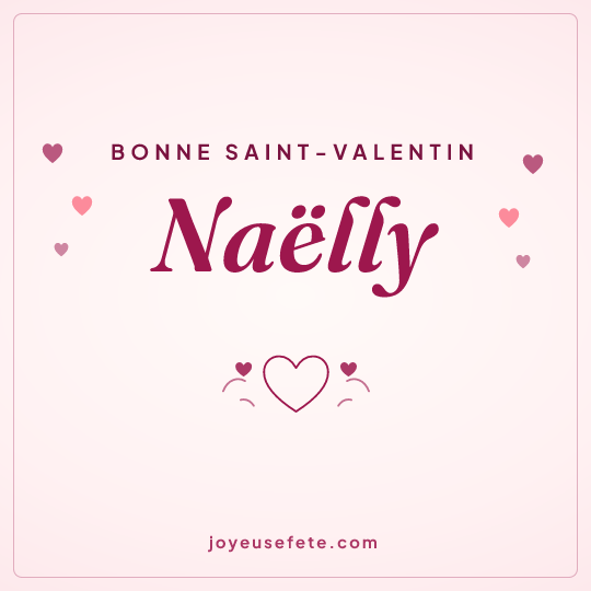 Image carrée « Bonne Saint-Valentin Naëlly » pour WhatsApp