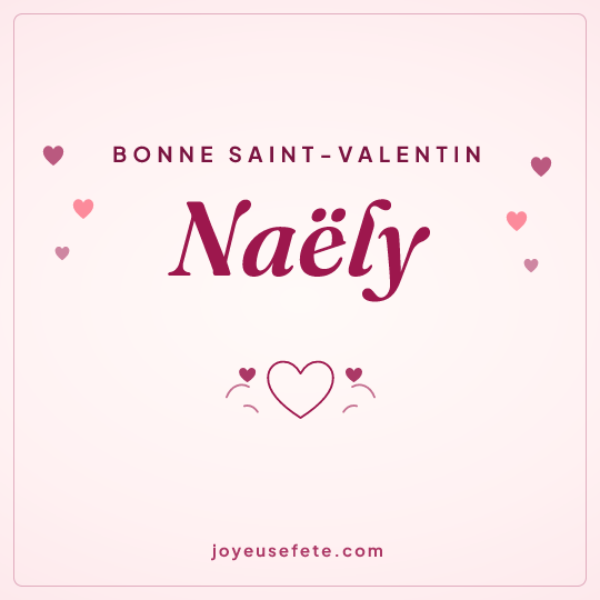 Image carrée « Bonne Saint-Valentin Naëly » pour WhatsApp