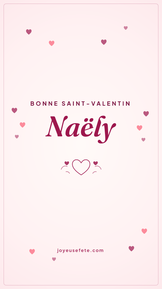 Image « Bonne Saint-Valentin Naëly » au format story