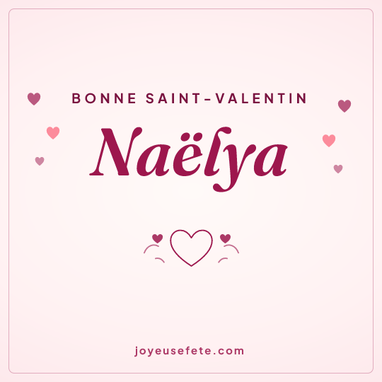 Image carrée « Bonne Saint-Valentin Naëlya » pour WhatsApp