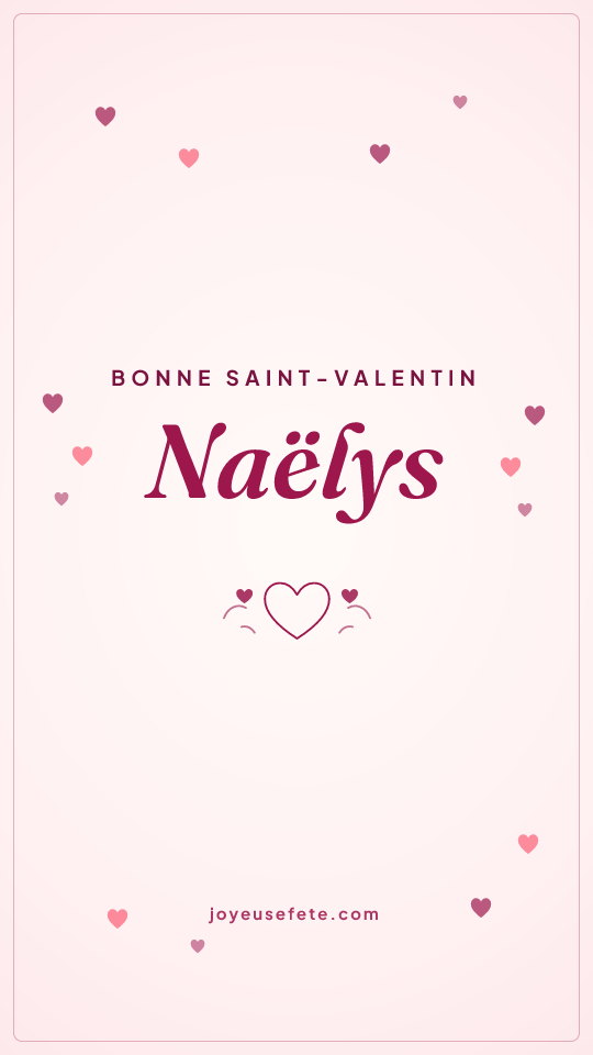 Image « Bonne Saint-Valentin Naëlys » au format story