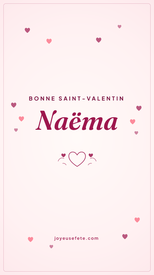 Image « Bonne Saint-Valentin Naëma » au format story