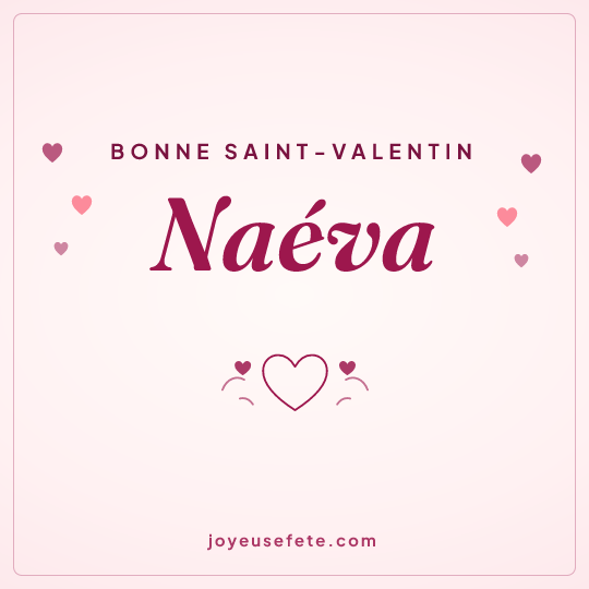 Image carrée « Bonne Saint-Valentin Naéva » pour WhatsApp