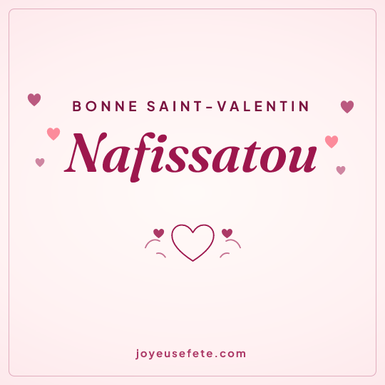 Image carrée « Bonne Saint-Valentin Nafissatou » pour WhatsApp