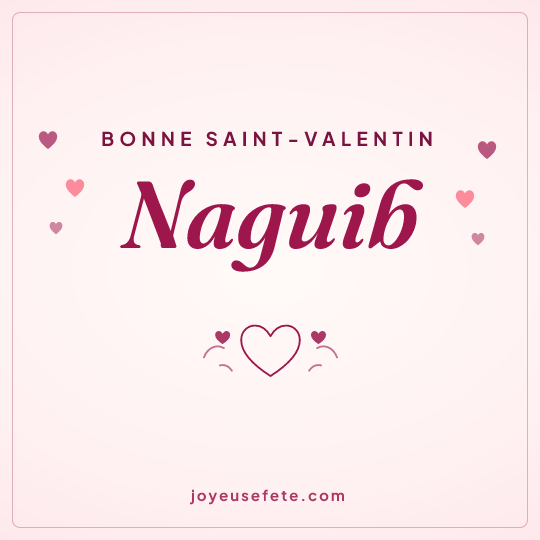 Image carrée « Bonne Saint-Valentin Naguib » pour WhatsApp