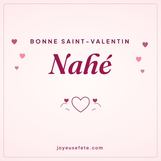 Image carrée « Bonne Saint-Valentin Nahé » pour WhatsApp