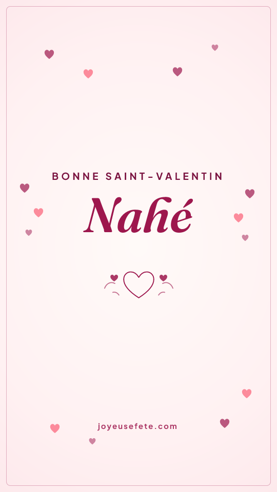 Image « Bonne Saint-Valentin Nahé » au format story