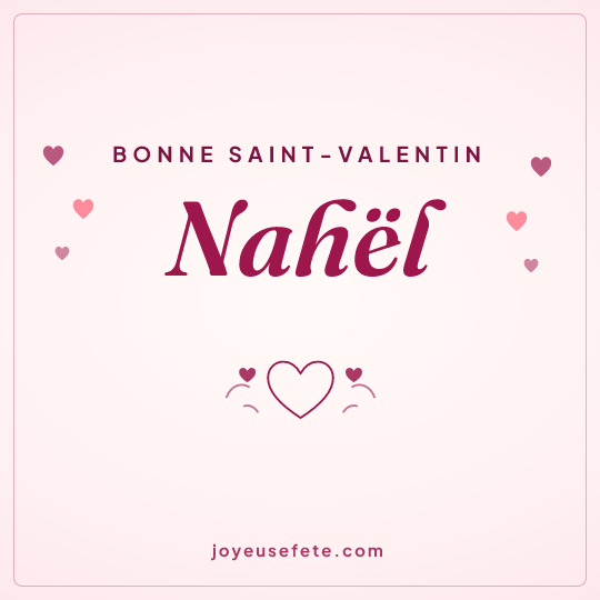 Image carrée « Bonne Saint-Valentin Nahël » pour WhatsApp