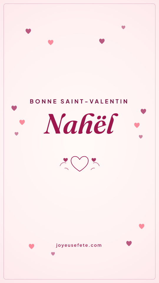 Image « Bonne Saint-Valentin Nahël » au format story
