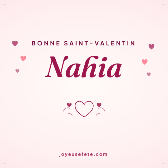 Image carrée « Bonne Saint-Valentin Nahia » pour WhatsApp