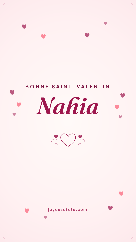 Image « Bonne Saint-Valentin Nahia » au format story