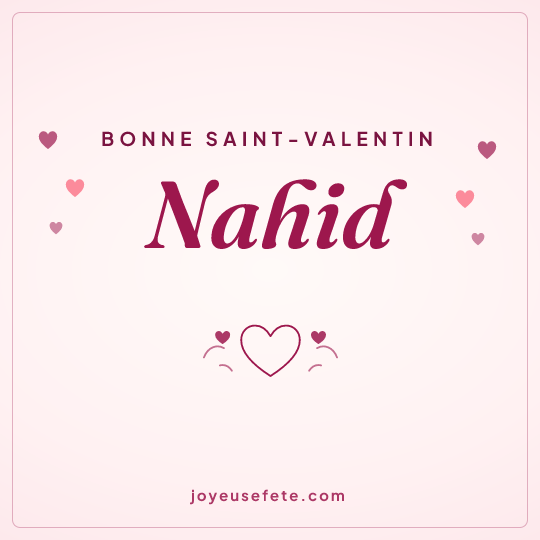 Image carrée « Bonne Saint-Valentin Nahid » pour WhatsApp