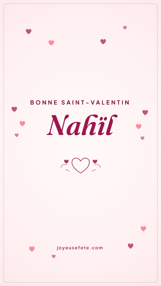 Image « Bonne Saint-Valentin Nahïl » au format story