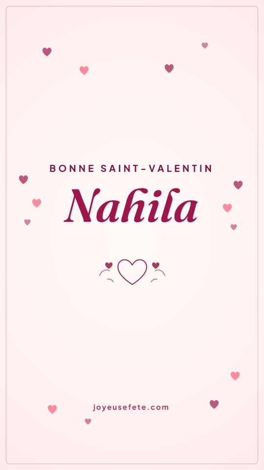 Image « Bonne Saint-Valentin Nahila » au format story