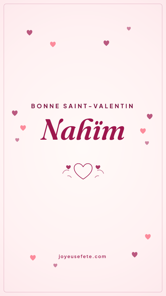 Image « Bonne Saint-Valentin Nahïm » au format story