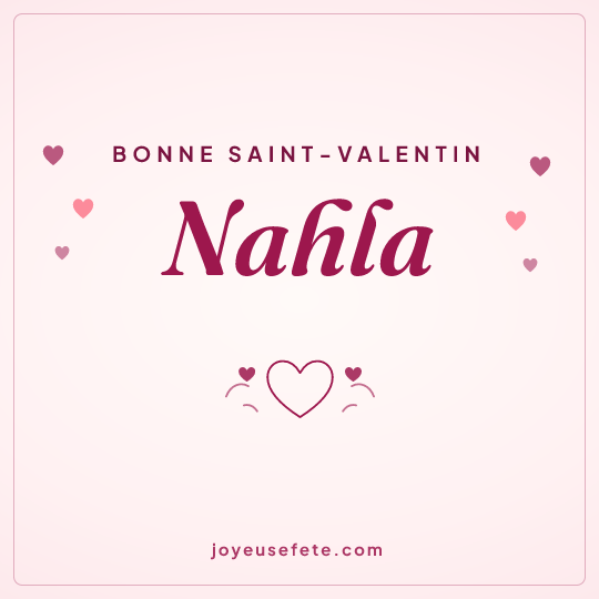 Image carrée « Bonne Saint-Valentin Nahla » pour WhatsApp