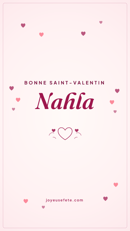 Image « Bonne Saint-Valentin Nahla » au format story