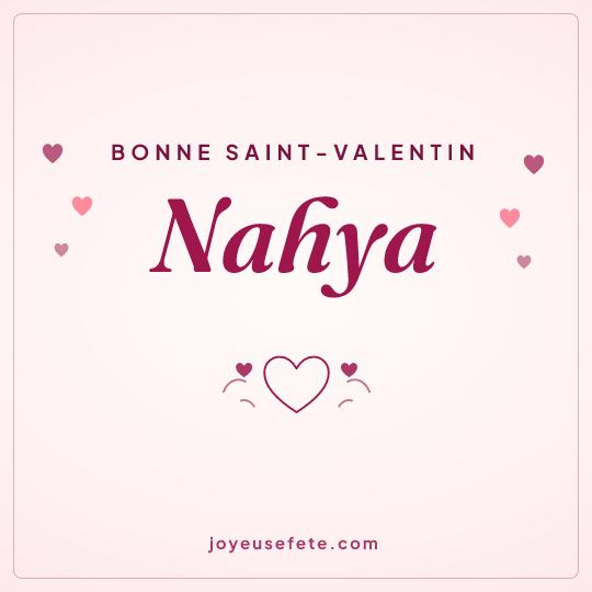 Image carrée « Bonne Saint-Valentin Nahya » pour WhatsApp