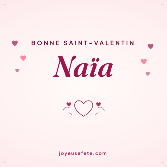 Image carrée « Bonne Saint-Valentin Naïa » pour WhatsApp