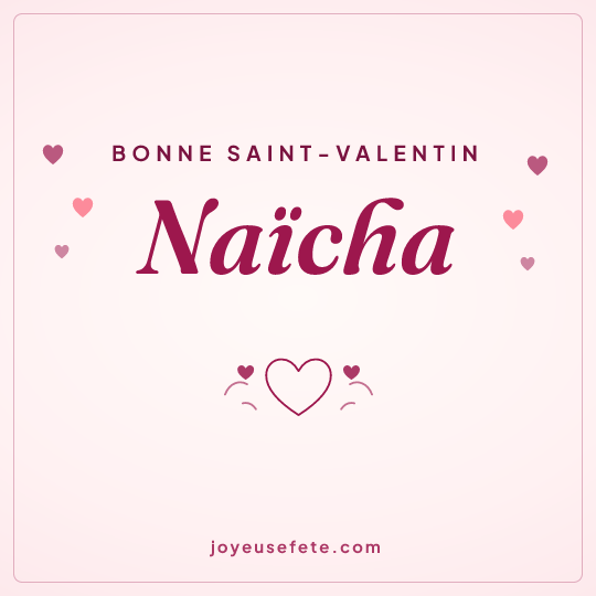 Image carrée « Bonne Saint-Valentin Naïcha » pour WhatsApp