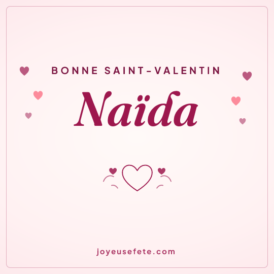 Image carrée « Bonne Saint-Valentin Naïda » pour WhatsApp