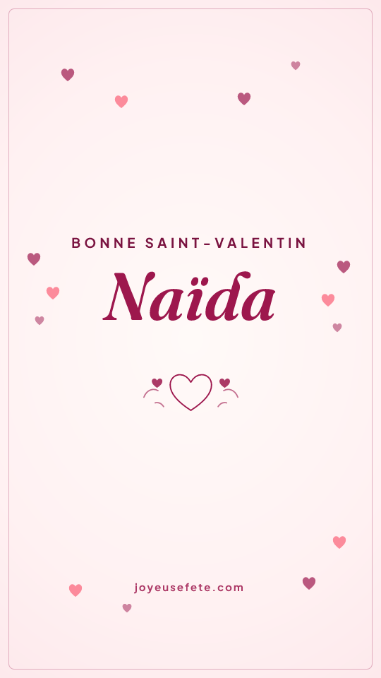 Image « Bonne Saint-Valentin Naïda » au format story