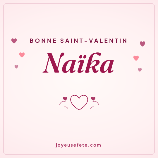 Image carrée « Bonne Saint-Valentin Naïka » pour WhatsApp