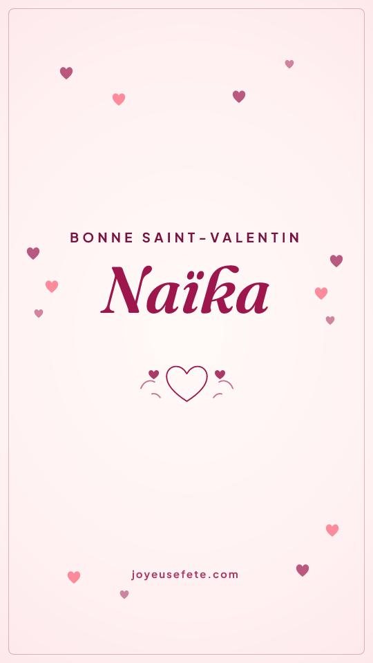 Image « Bonne Saint-Valentin Naïka » au format story