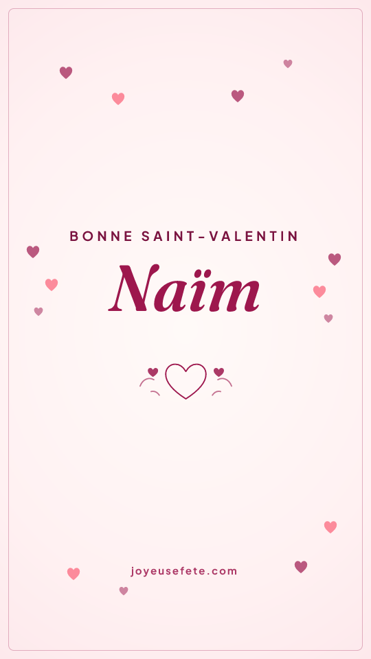 Image « Bonne Saint-Valentin Naïm » au format story