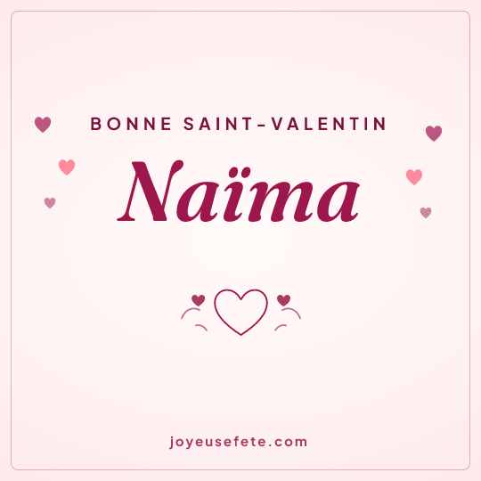 Image carrée « Bonne Saint-Valentin Naïma » pour WhatsApp